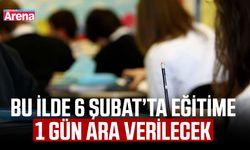 Bu ilde 6 Şubat’ta eğitime 1 gün ara verilecek