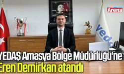 YEDAŞ Amasya Bölge Müdürlüğü'ne Eren Demirkan atandı