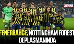 Fenerbahçe, Nottingham Forest deplasmanında