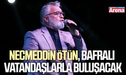 Necmeddin Ötün, Bafralı vatandaşlarla buluşacak
