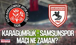 Fatih Karagümrük - Samsunspor maçı ne zaman?