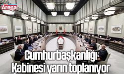 Cumhurbaşkanlığı Kabinesi yarın toplanıyor