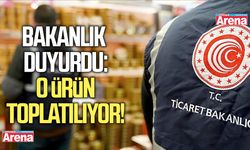 Bakanlık duyurdu: O ürün toplatılıyor