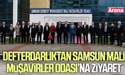 Defterdarlıktan Samsun Mali Müşavirler Odası’na ziyaret