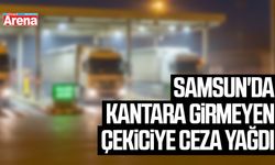 Samsun'da kantara girmeyen çekiciye ceza yağdı