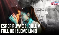 Eşref Rüya 32. bölüm full HD izleme linki