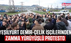 Yeşilyurt Demir-Çelik işçilerinden zamma yürüyüşlü protesto