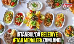 İstanbul'da belediye iftar menüleri zamlandı