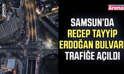 Samsun’da Recep Tayyip Erdoğan Bulvarı trafiğe açıldı