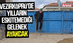 Vezirköprü'de yılların eskitemediği gelenek: Ayakcak