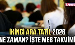 İkinci ara tatil 2026 ne zaman? İşte MEB takvimi