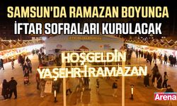 Samsun'da Ramazan boyunca iftar sofraları kurulacak