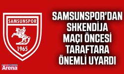 Samsunspor'dan Shkendija maçı öncesi taraftara önemli uyarı