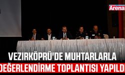 Vezirköprü'de muhtarlarla değerlendirme toplantısı yapıldı