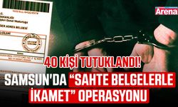 Samsun'da “sahte belgelerle ikamet” operasyonu