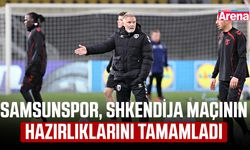 Samsunspor, Shkendija maçının hazırlıklarını tamamladı