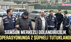Samsun merkezli dolandırıcılık operasyonunda 2 şüpheli tutuklandı