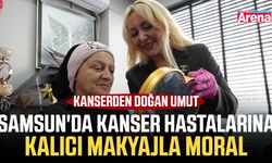 Samsun'da kanser hastalarına kalıcı makyajla moral