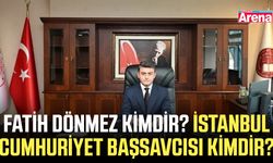 Fatih Dönmez kimdir? İstanbul Cumhuriyet Başsavcısı kimdir?
