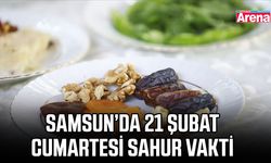 Samsun’da 21 Şubat Cumartesi sahur vakti