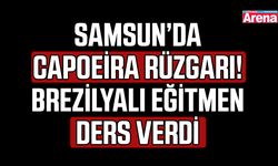Samsun’da capoeira rüzgarı! Brezilyalı eğitmen ders verdi