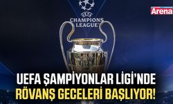 UEFA Şampiyonlar Ligi’nde rövanş geceleri başlıyor!