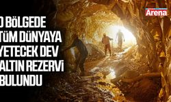 O bölgede tüm dünyaya yetecek dev altın rezervi bulundu