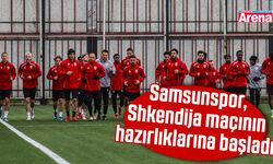 Samsunspor, Shkendija maçının hazırlıklarına başladı