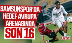 Samsunspor'da hedef Avrupa arenasında son 16