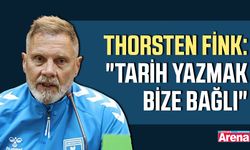 Thorsten Fink: "Tarih yazmak bize bağlı"