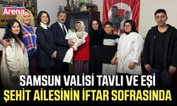 Samsun Valisi Tavlı ve eşi şehit ailesinin iftar sofrasında