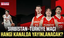 Sırbistan–Türkiye basketbol maçı hangi kanalda yayınlanacak?