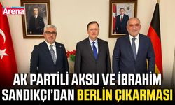 AK Partili Aksu ve İbrahim Sandıkçı’dan Berlin çıkarması