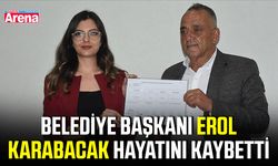 Belediye Başkanı Erol Karabacak hayatını kaybetti