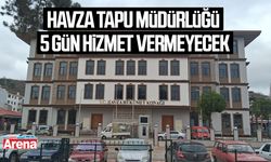 Havza Tapu Müdürlüğü taşınıyor