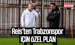 Reis’ten Trabzonspor maçı için özel plan