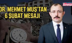 Dr. Mehmet Muş’tan 6 Şubat mesajı