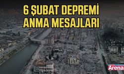 6 Şubat depremi anma mesajları