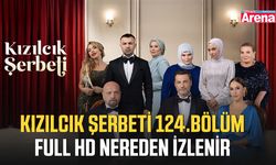 Kızılcık Şerbeti 124.bölüm full HD nereden izlenir