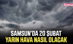 Samsun’da 20 Şubat yarın hava nasıl olacak