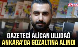 Gazeteci Alican Uludağ Ankara’da gözaltına alındı