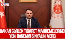 Bakan Gürlek ticaret mahkemelerinde yeni dönemin sinyalini verdi
