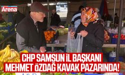 CHP Samsun İl Başkanı Mehmet Özdağ Kavak'ta!