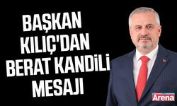 Başkan Kılıç'tan Berat Kandili mesajı
