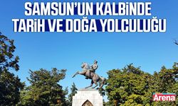 Samsun’un kalbinde tarih ve doğa yolculuğu