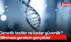 Genetik testler ne kadar güvenilir? Bilinmesi gereken gerçekler
