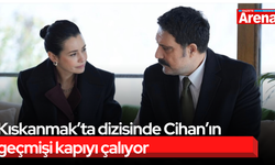 Kıskanmak’ta dizisinde Cihan’ın geçmişi kapıyı çalıyor
