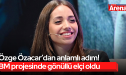 Özge Özacar’dan anlamlı adım! BM projesinde gönüllü elçi oldu