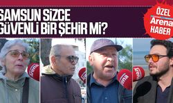 Samsun sizce güvenli bir şehir mi?