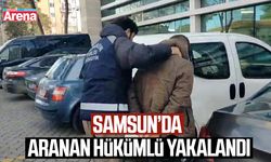 Samsun’da aranan hükümlü yakalandı